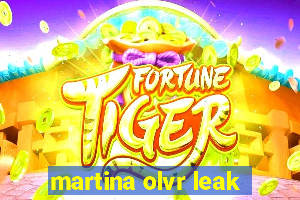 martina olvr leak